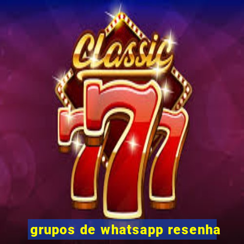 grupos de whatsapp resenha